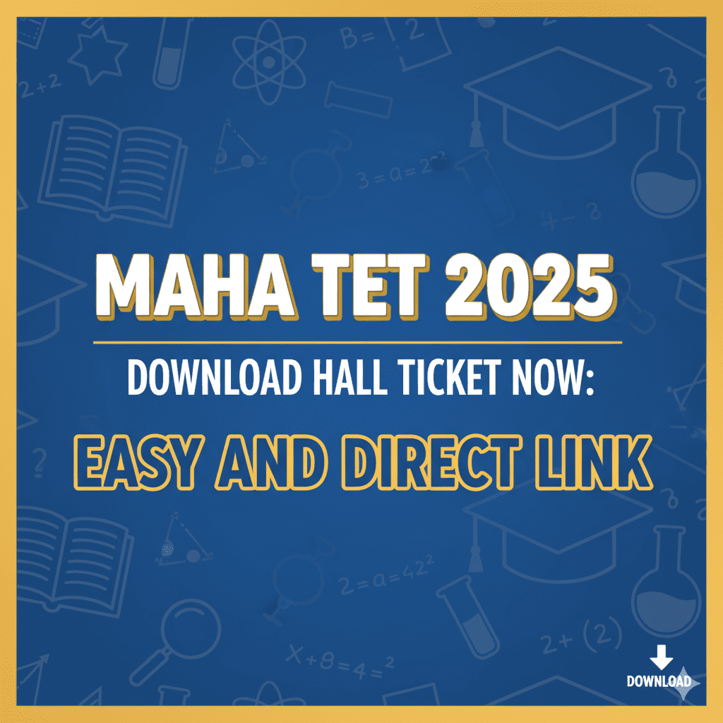 Maha TET 2025 – Hall Ticket Download Guide