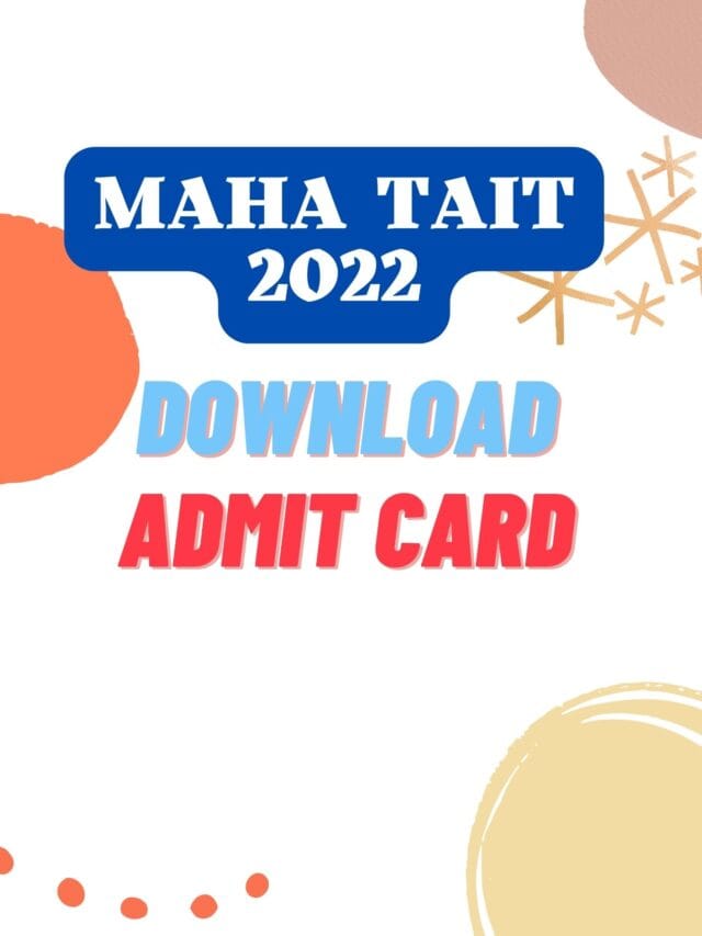 The Maha TAIT Hall Ticket 2023 will be made available on February 2023 by the Maharashtra State Council of Examination, Pune.