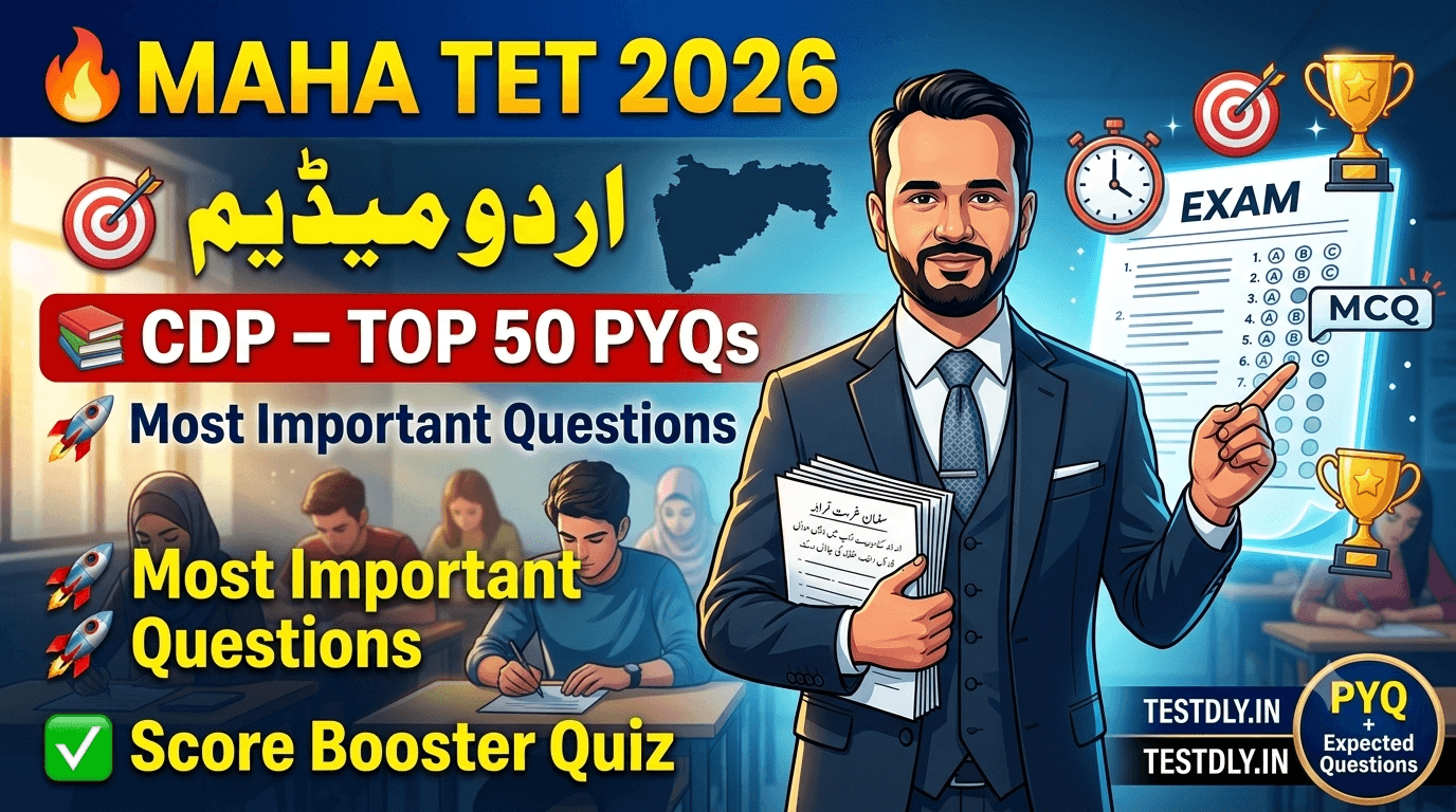 Maha TET 2026 CDP (Urdu Medium) – Top 50 Most Important PYQs That Can Boost Your Score